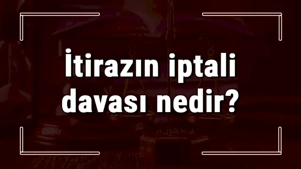 İtirazın İptali Davası Nedir?